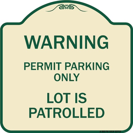 Signmission Warning Permit Parking Lot Is Patrolled Heavy-Gauge Aluminum Sign, 18" x 18", TG-1818-22713 A-DES-TG-1818-22713